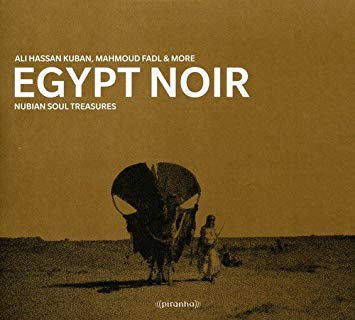 Ali Hassan Kuban/Mahmoud Fadl - Egypt Noir: Nubian Soul Treasu res (CD) | Mint (M) Mint (M)--