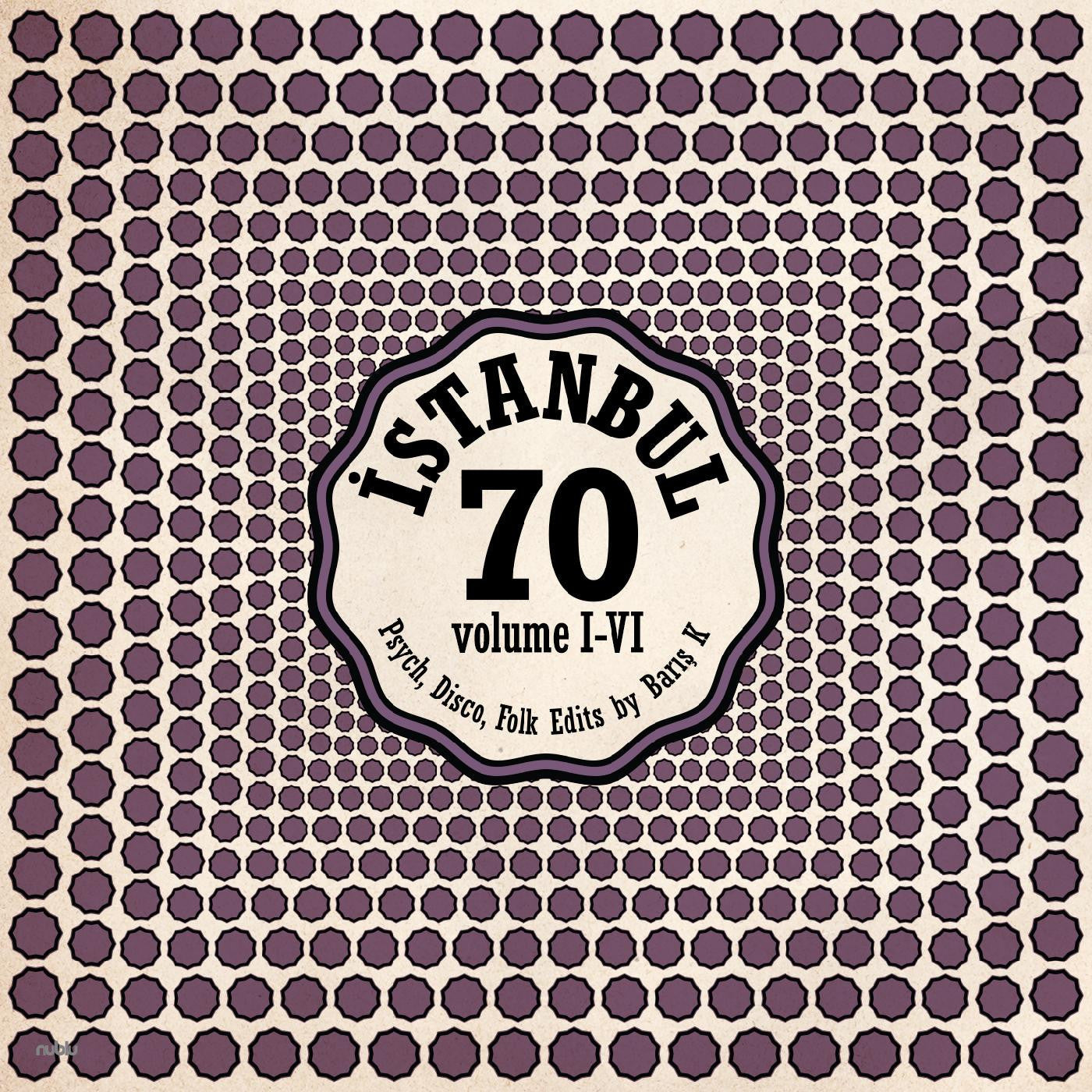 Various Artists - Istanbul 70: Psych, Disco, Folk Edits by Barış K Vol I-VI (INDIE EXCLUSIVE) |--