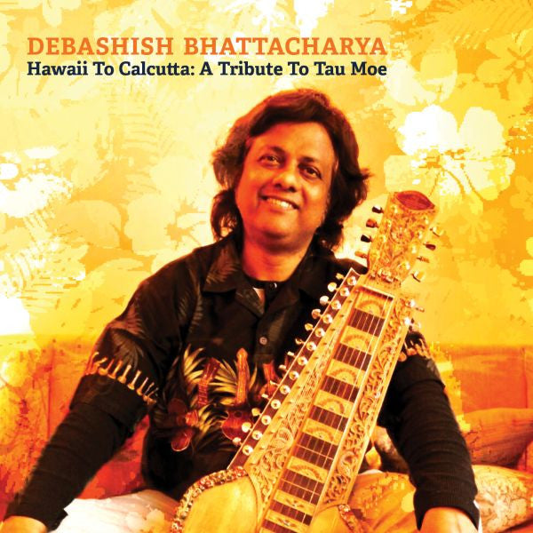 Bhattacharya, Debashish - Hawaii To Calcutta: A Tribute To Tau Moe (CD) |--
