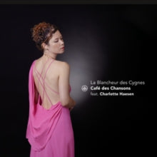 CHARLOTTE HAESEN & CAFE DES CHANSONS - LA BLANCHEUR DES CYGNES (CD) |--