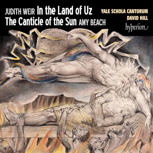 Yale Schola Cantorum/David Hill - Weir: In The Land Of Uz; Beach: Canticle Of The Sun |-