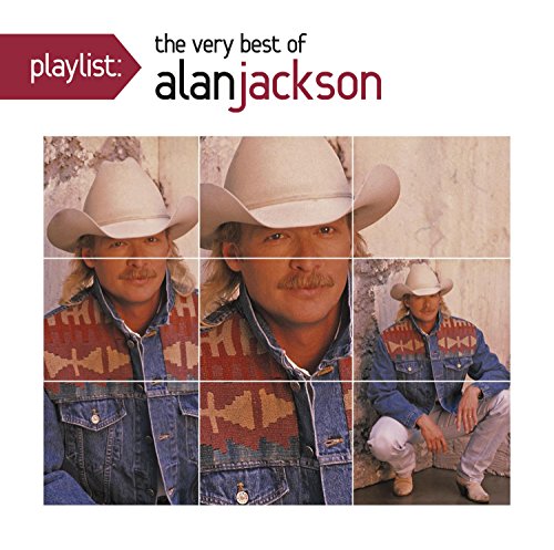 Alan Jackson - Playlist: The Very Best Of Alan Jackson |-