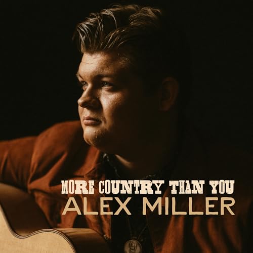 Alex Miller - More Country Than You |-