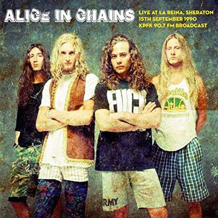 Alice In Chains - Live at La Reina, Sheraton on 15th September 1990 [Import] | Mint (M) Mint (M)-