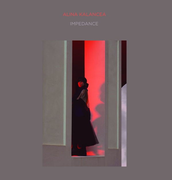 ALINA KALANCEA - Impedance |-