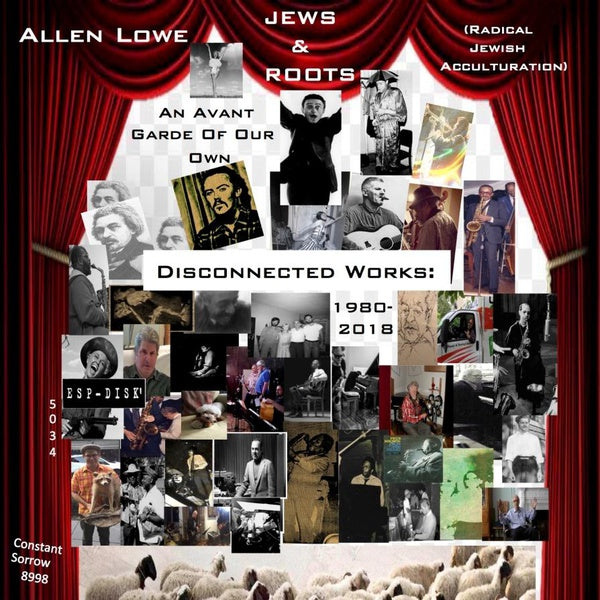 ALLEN LOWE - An Avant Garde of Our Own: Disconnected Works 1980-2018 |-