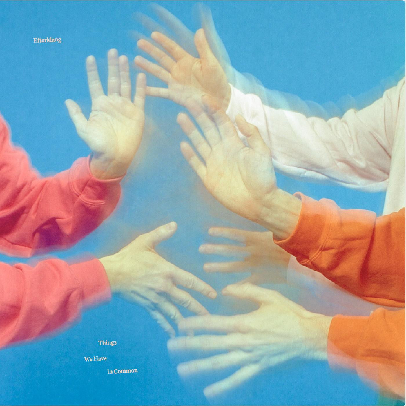 Efterklang - Things We Have In Common |-