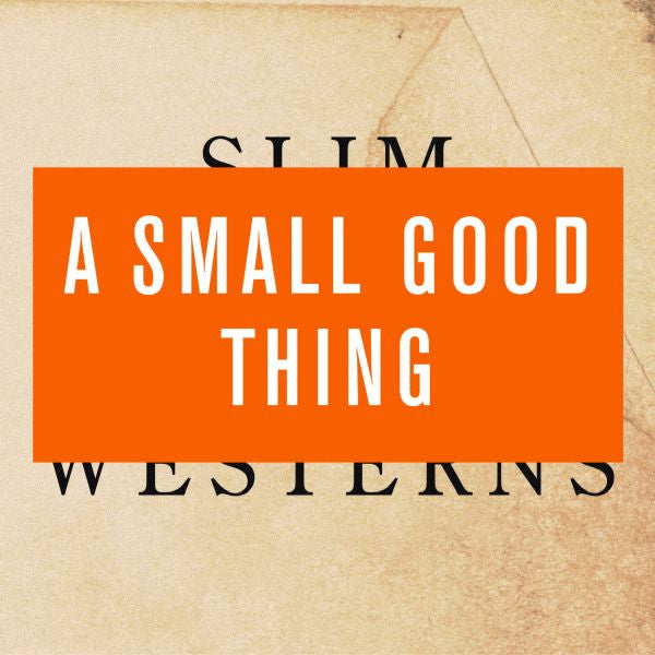 Small Good Thing, A - Slim Westerns Vol. II (CD) | Mint (M) Mint (M)-