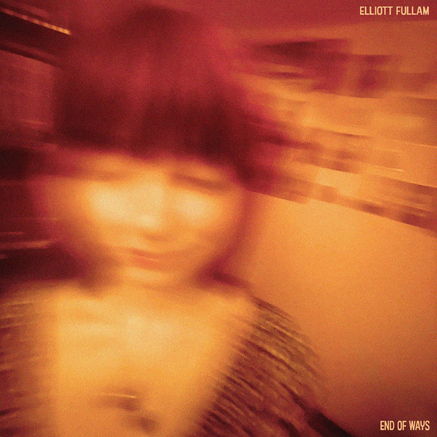 Fullam, Elliott - End of Ways (OPAQUE ORANGE VINYL) |-