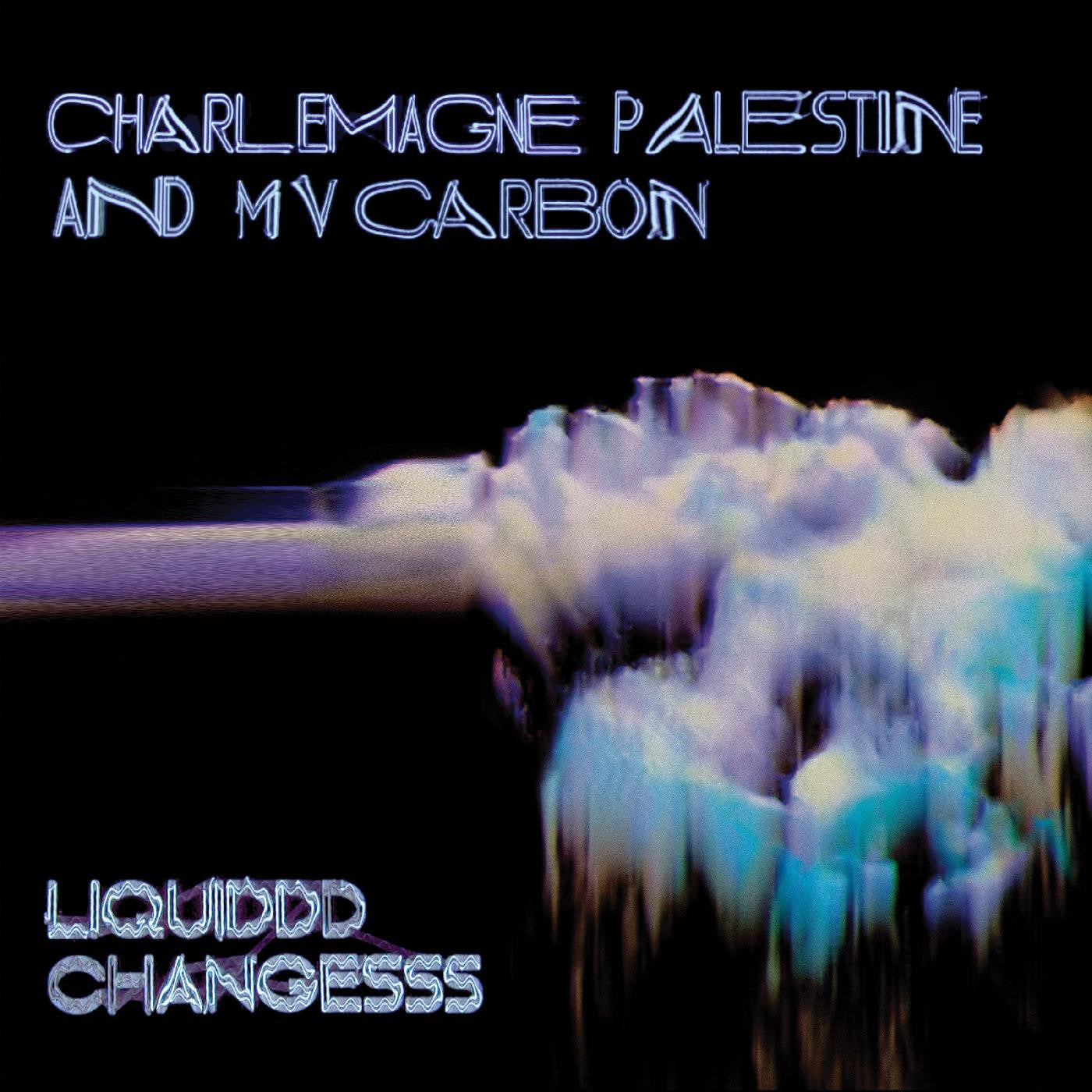 MV Carbon and Charlemagne Palestine - Liquiddd Changesss (CLEAR BLUE WITH BLACK & WHITE SMOKE VINYL) |-
