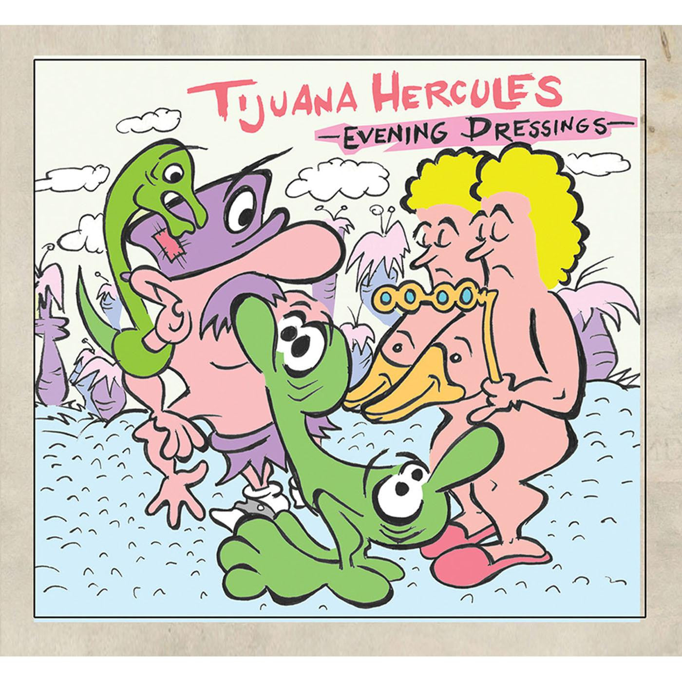 Tijuana Hercules - Evening Dressings (CD) |-
