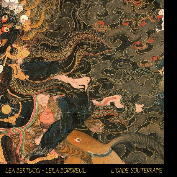 Lea Bertucci & Leila Bordreuil - L'Onde Souterraine (CD) |-
