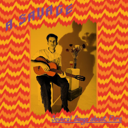 A. Savage - Several Songs About Fire |-