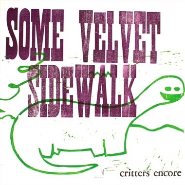 Some Velvet Sidewalk - (PRESALE 7/17/26) Critters Encore (VINYL) |-