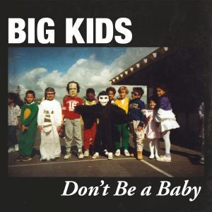 Big Kids - Don't Be A Baby - 7" (COLOR VINYL) (Vinyl) | Mint (M) Mint (M)-