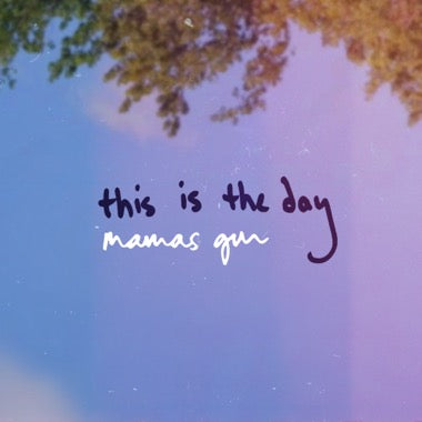 Mamas Gun - (PRESALE 8/7/26) This Is The Day (Full Band Version) (7" VINYL) |-