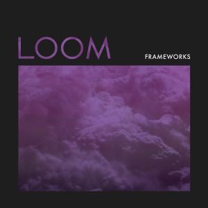Frameworks - Loom (CD) |-