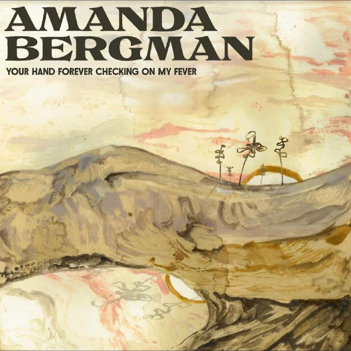Bergman, Amanda - Your Hand Forever Checking On My Fever |-