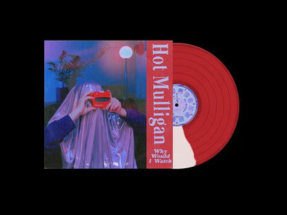 Hot Mulligan - (PRESALE 7/10/26) Why Would I Watch (IEX VINYL) | Mint (M) Mint (M)-