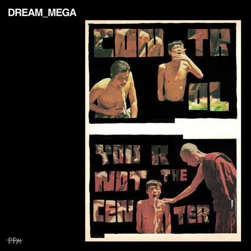 DREAM_MEGA - Control / You Are Not the Center (VINYL) | Mint (M) Mint (M)-