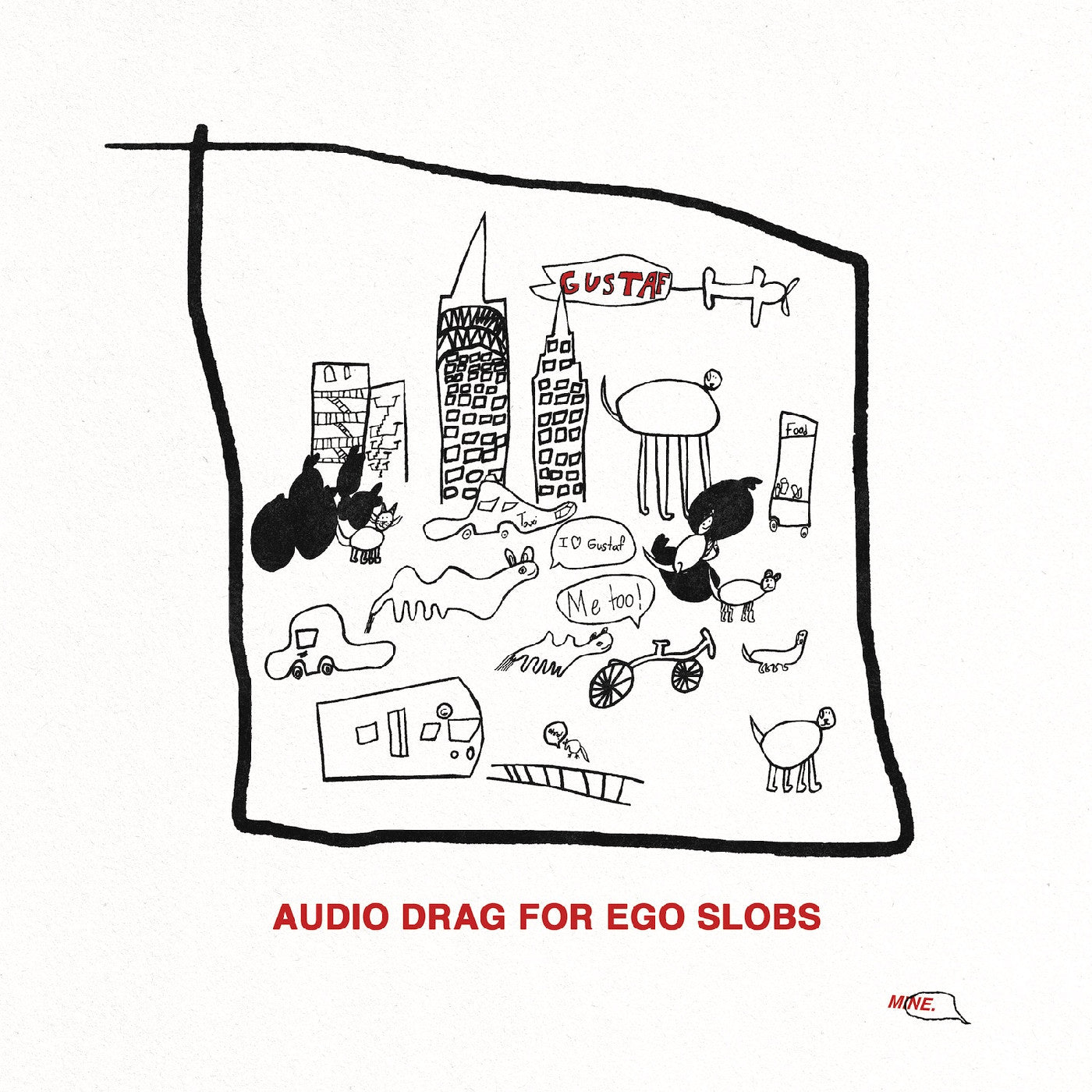 Gustaf - Audio Drag For Ego Slobs |-