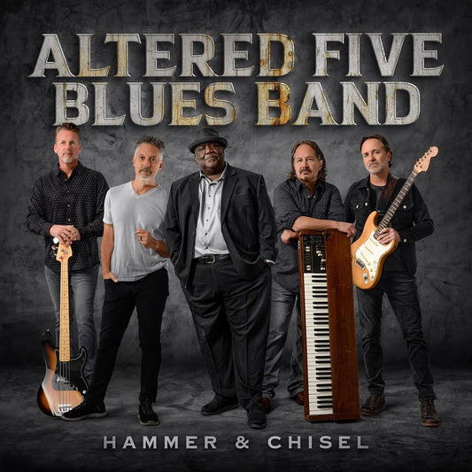 Altered Five Blues Band - Hammer & Chisel |-