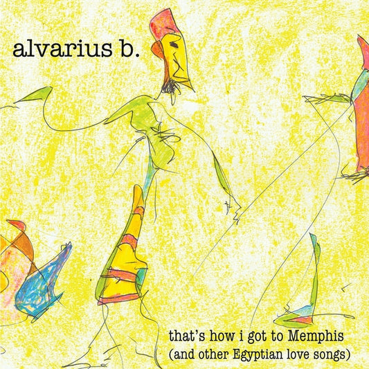 Alvarious Artistsrius B - That'S How I Got To Memphis (And Other Egyptian Love Songs) | Mint (M) Mint (M)-