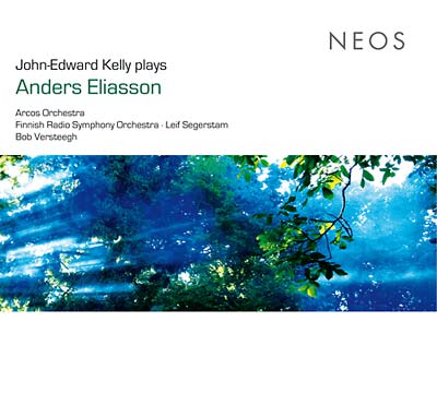 ANDERS ELIASSON - John-Edward Kelly Plays Anders Eliasson |-