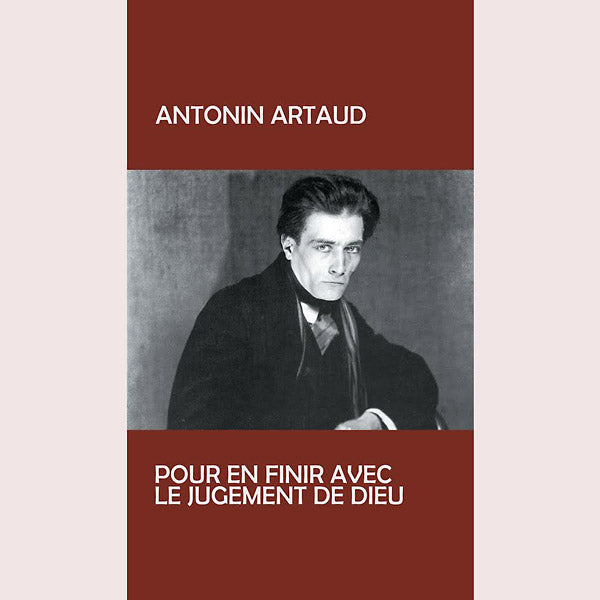 ANTONIN ARTAUD - Pur En Finir Avec Le Jugement De Dieu |-