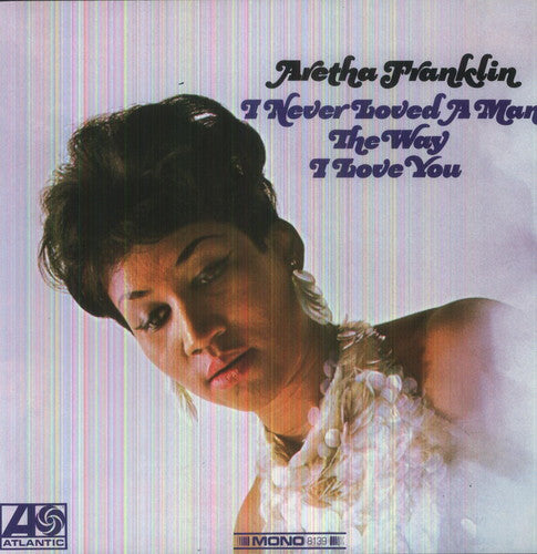 Aretha Franklin - I Never Loved a Man the Way I Love You [Import] (180 Gram Vinyl) |-