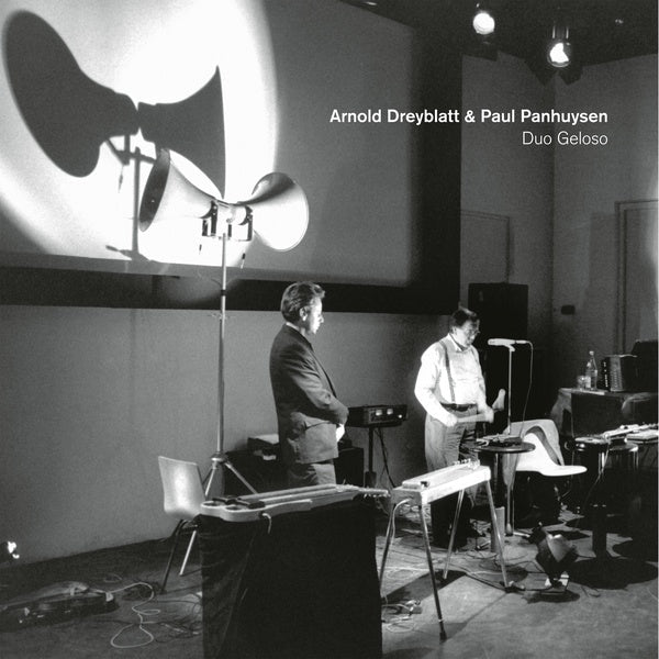 ARNOLD DREYBLATT & PAUL PANHUYSEN - Duo Geloso |-