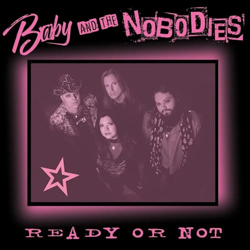 Baby And The Nobodies - Ready Or Not |-