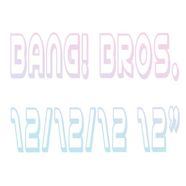 BANG! BROS. - 12/12/12 |-