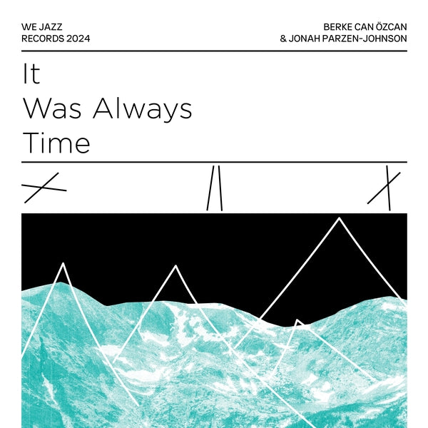 Berke Can Ozcan & Jonah Parzen-Johnson - It Was Always Time |-