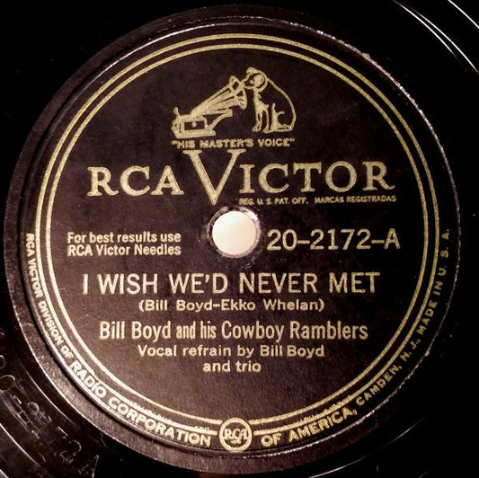 Bill Boyd And His Cowboy Ramblers - I Wish We'd Never Met / Palace In Dallas | Very Good (VG) Generic-