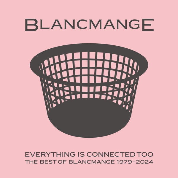 BLANCMANGE - Everything Is Connected Too |-