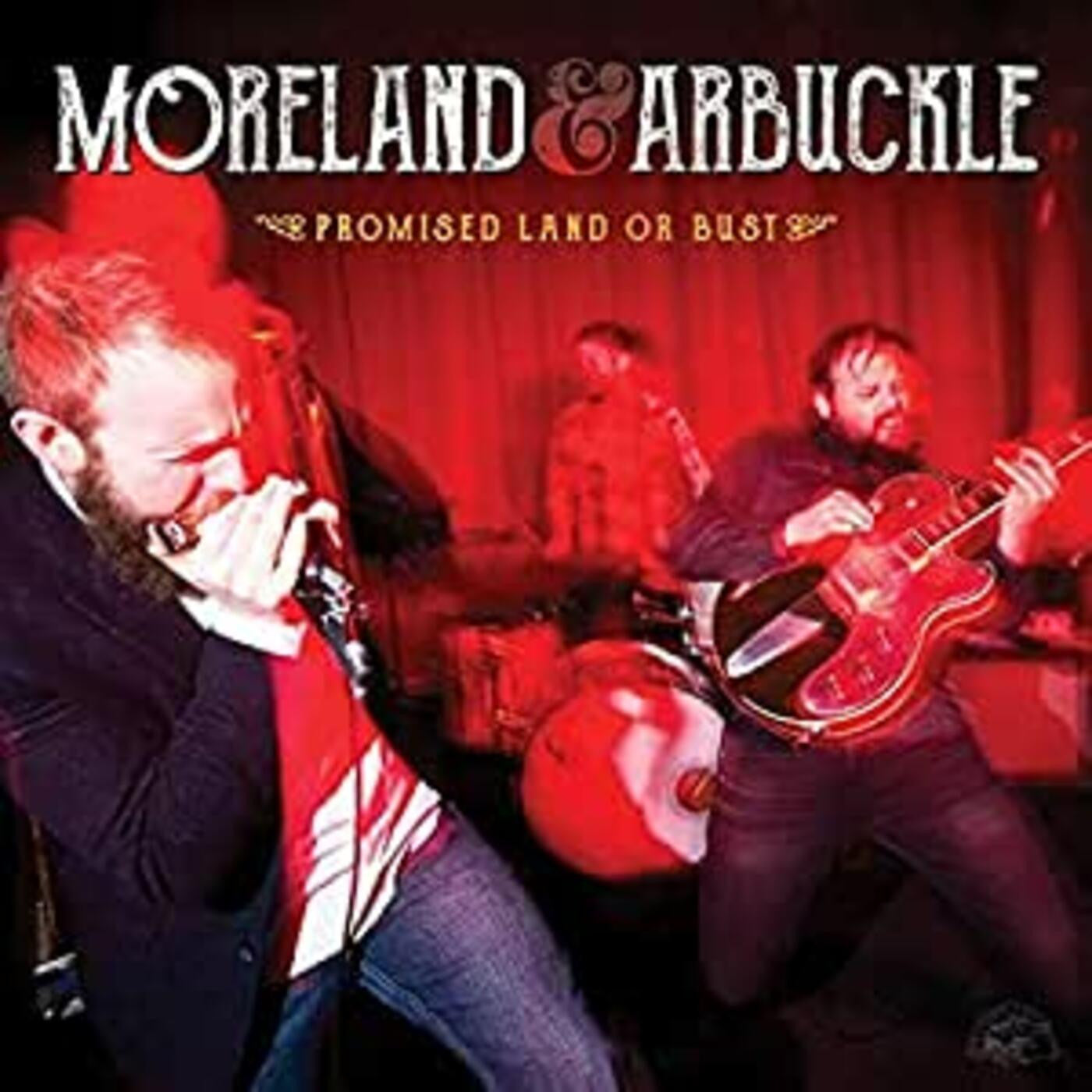 Moreland & Arbuckle - Promised Land Or Bust |-