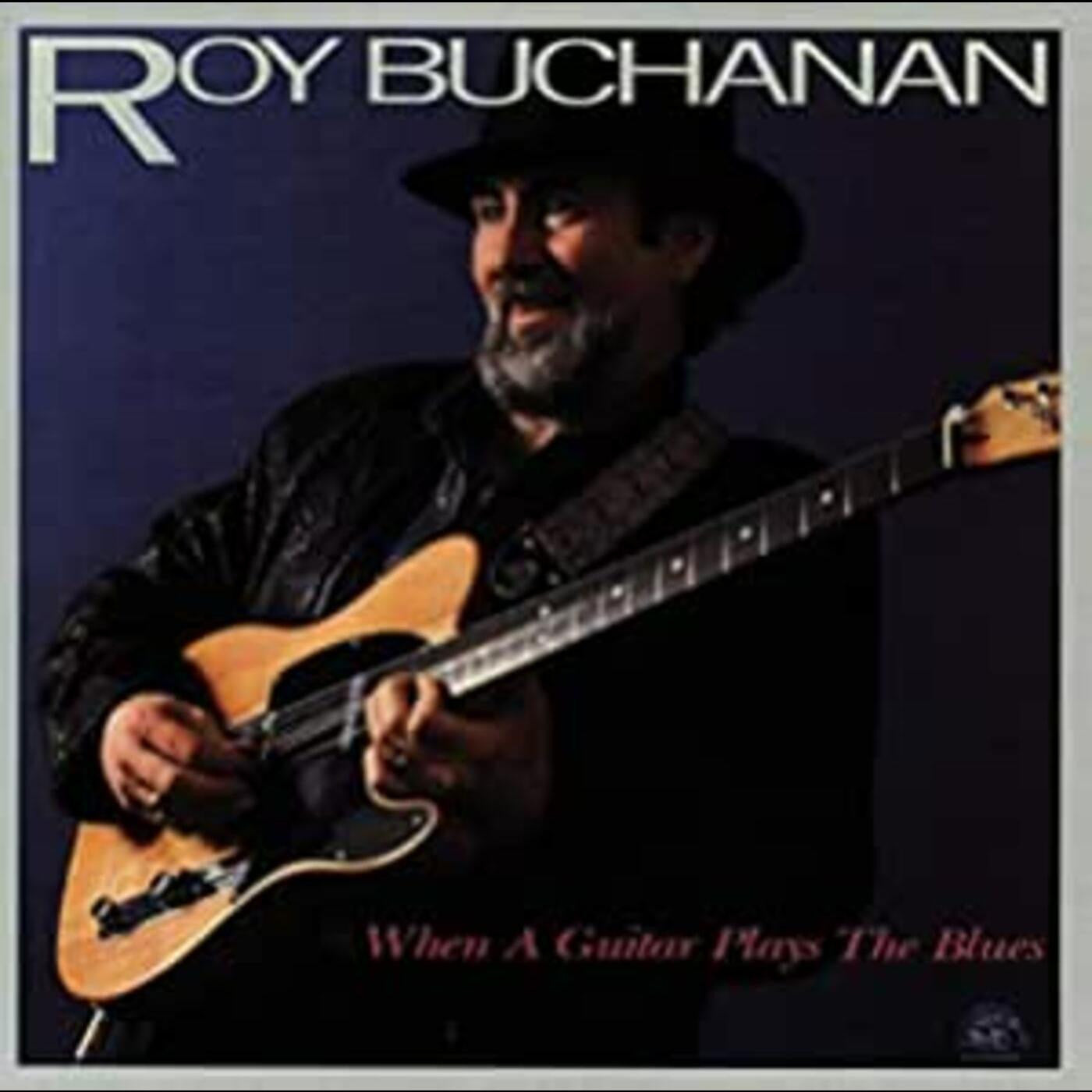 Buchanan, Roy - When A Guitar Plays The Blues (CD) |-