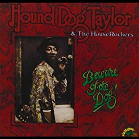 Hound Dog Taylor - Beware Of The Dog (CD) |-