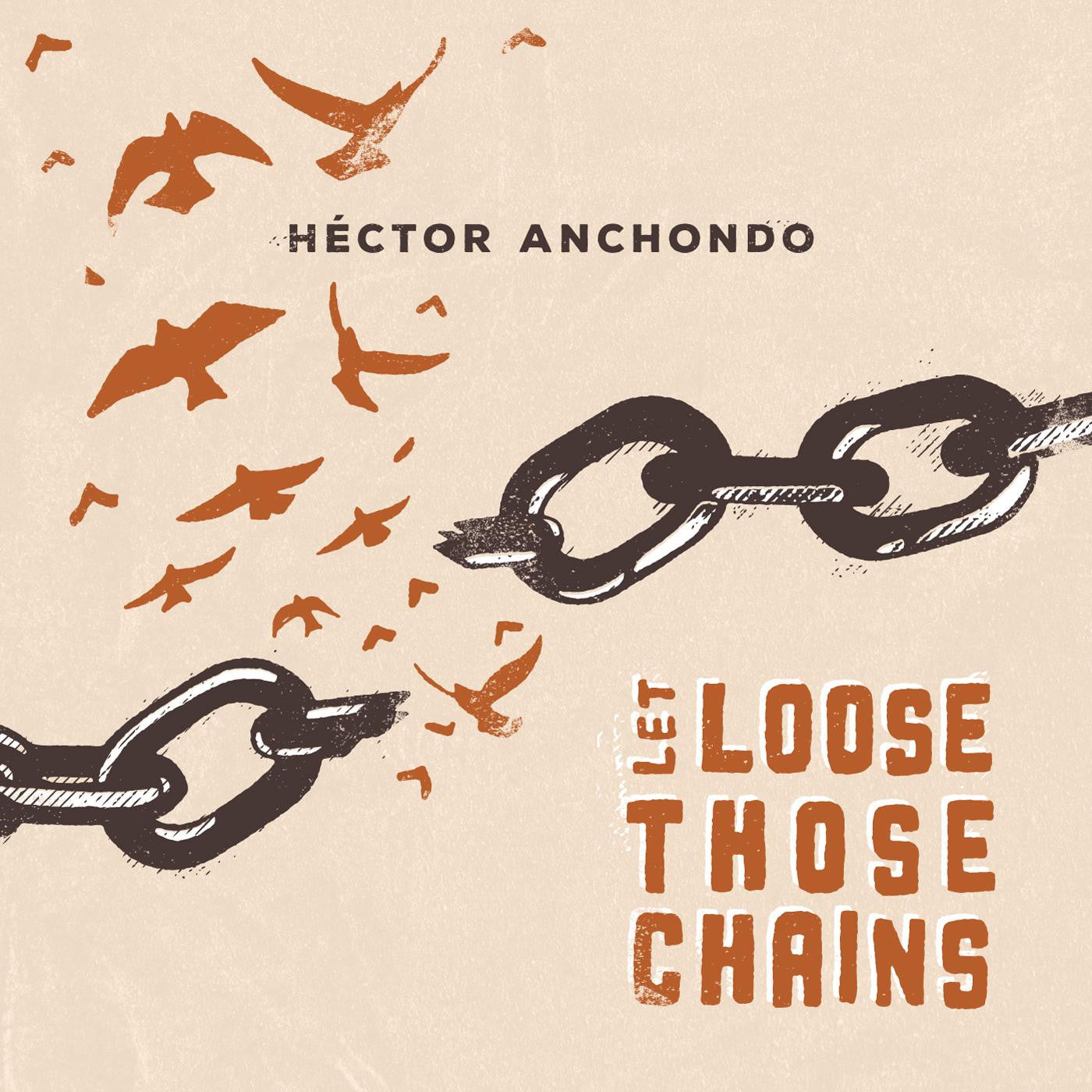 Anchondo, Hector - Let Loose Those Chains (CD) |-