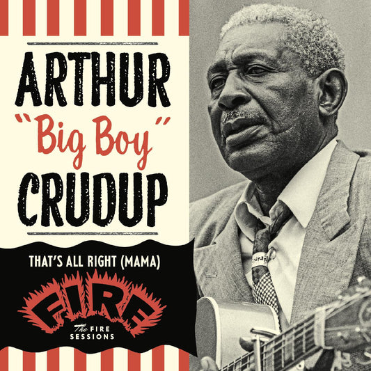 Crudup, Arthur "Big Boy" - That's All Right (Mama): The Fire Sessions (CD) |-