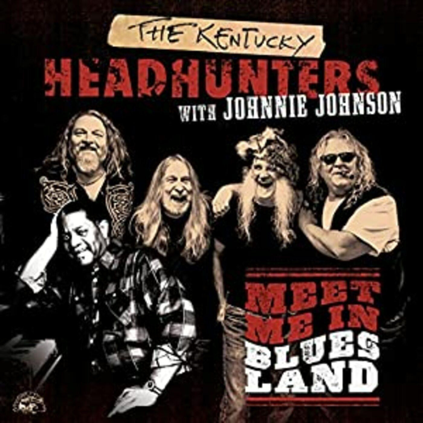 Kentucky Headhunters / Johnnie Johnson - Meet Me In Bluesland (CD) |-