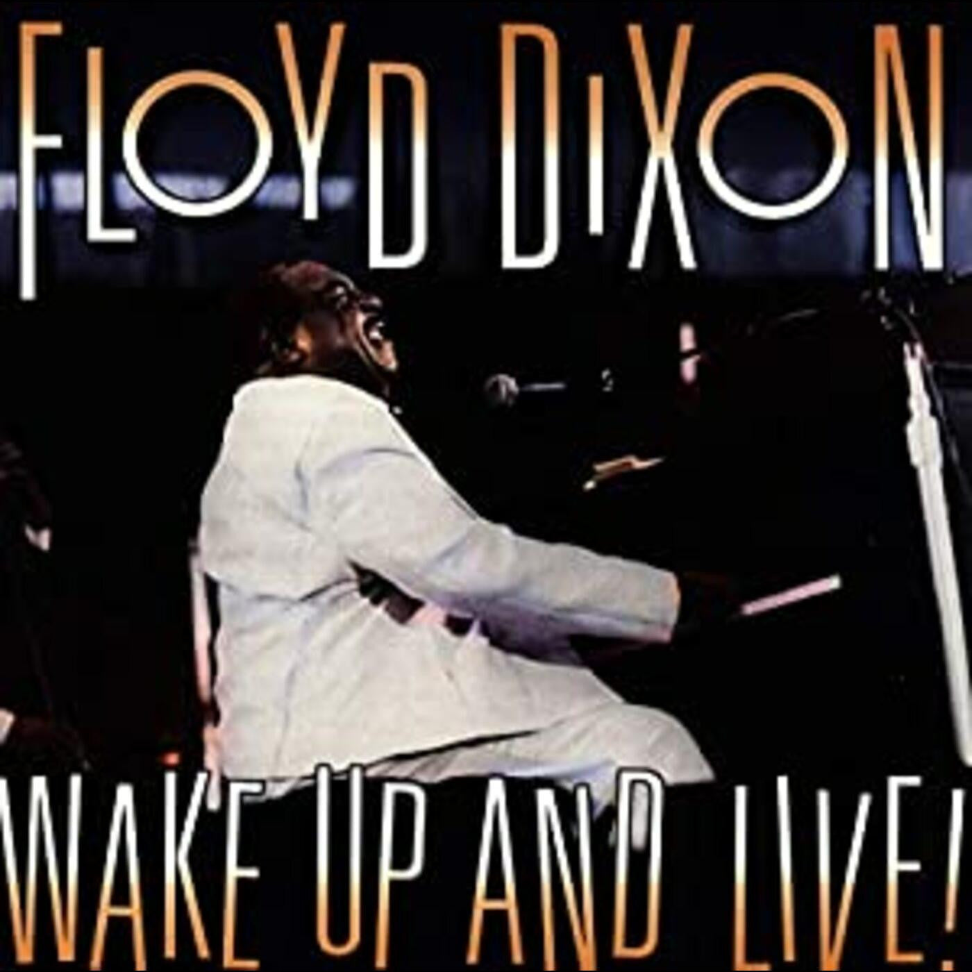 Dixon, Floyd - Wake Up & Live (CD) |-