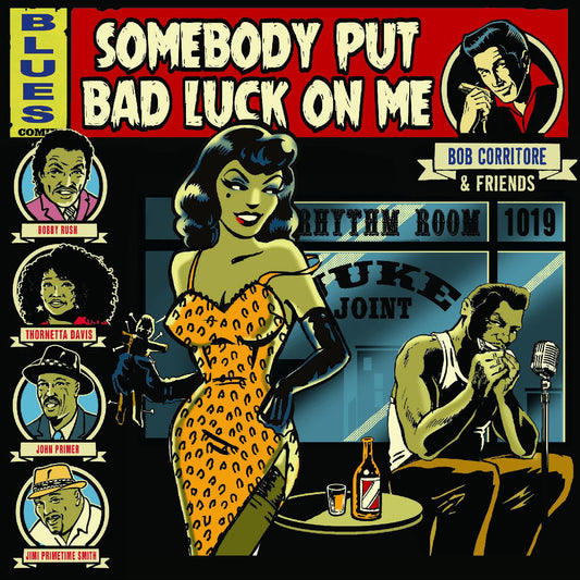 Corritore, Bob - Bob Corritore & Friends: Somebody Put Bad Luck On Me (CD) |-