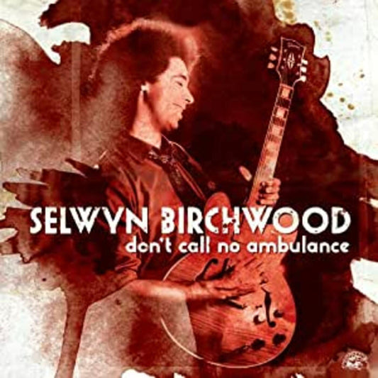 Birchwood, Selwyn - Don't Call No Ambulance (CD) |-