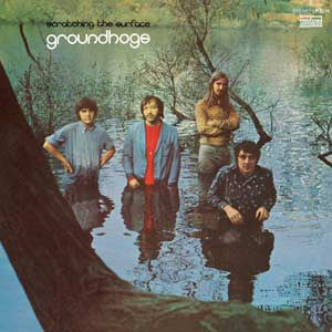Groundhogs, The - Scratching the Surface |-