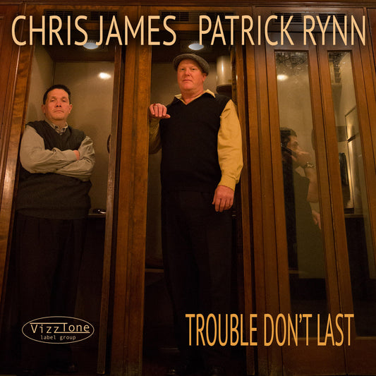 Chris James and Patrick Rynn - Trouble Don't Last (CD) |-