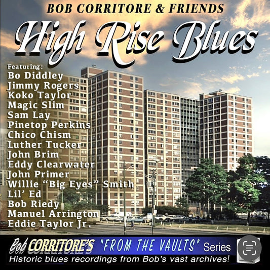 Corritore, Bob - Bob Corritore & Friends: High Rise Blues (CD) |-