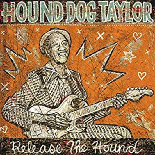 Hound Dog Taylor - Release The Hound (CD) |-