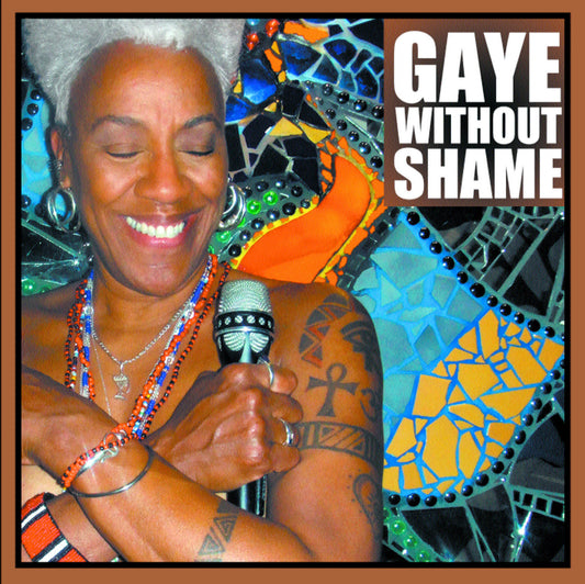 Adegbalola, Gaye - Gaye Without Shame (CD) |-